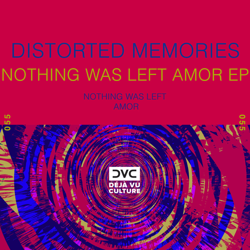 Distorted Memories - Nothing Was Left [DVC055]